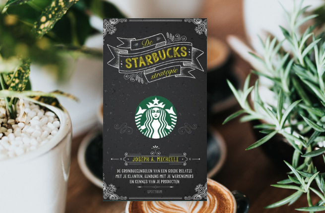 De Starbucks Strategie Joseph michelli