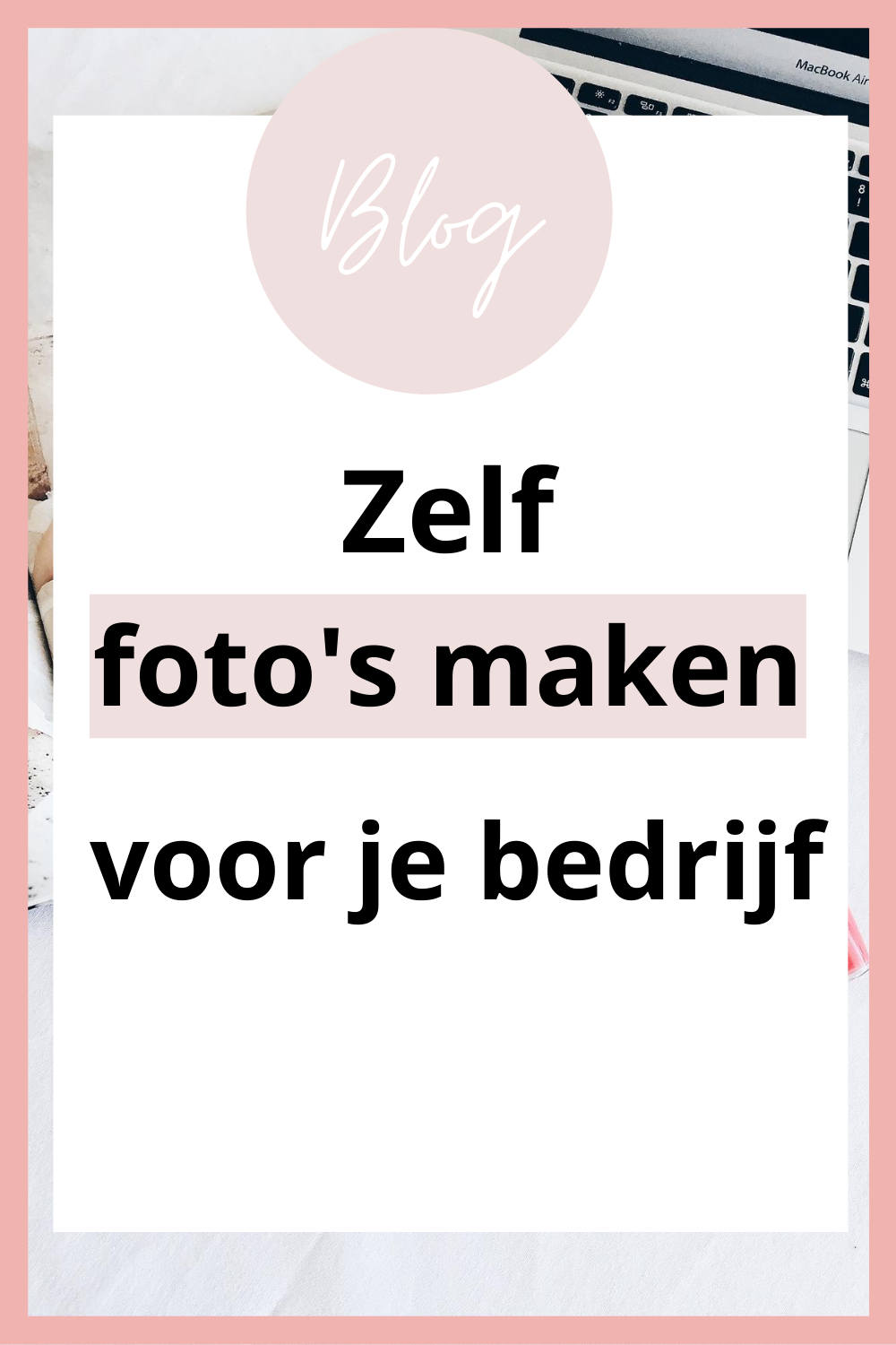 zelf foto's maken voor je bedrijf tips